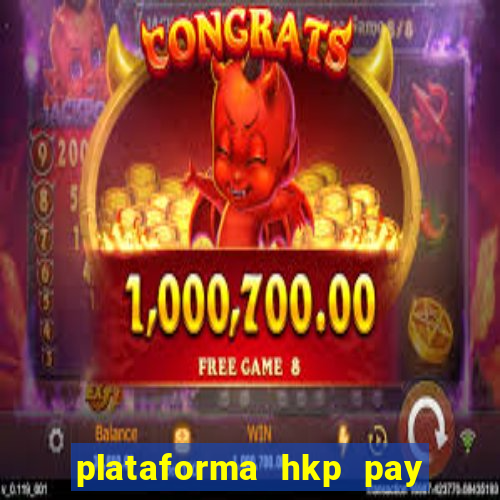 plataforma hkp pay jogos online